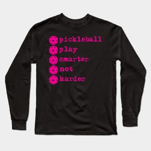 Pickleball: play smarter not harder, pink Long Sleeve T-Shirt